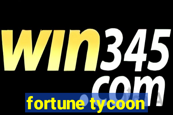 fortune tycoon